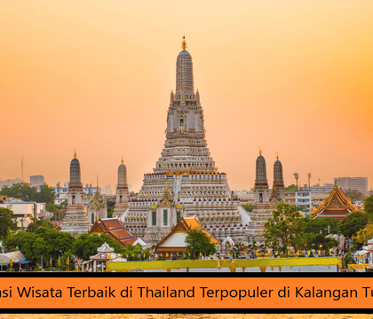 Destinasi Wisata Terbaik di Thailand Terpopuler di Kalangan Turis