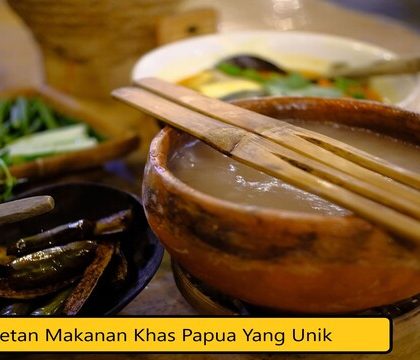 Deretan Makanan Khas Papua Yang Unik